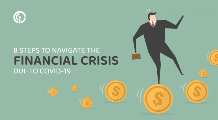 8 Steps to Navigate the Financial Crisis Due to COVID-19