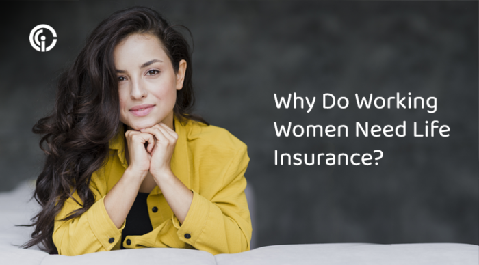 Why Do Working Women Need Life Insurance? What Are The Plans They Can Buy?