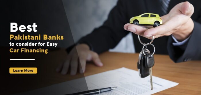 Best Pakistani Banks to consider for Easy Car Financing